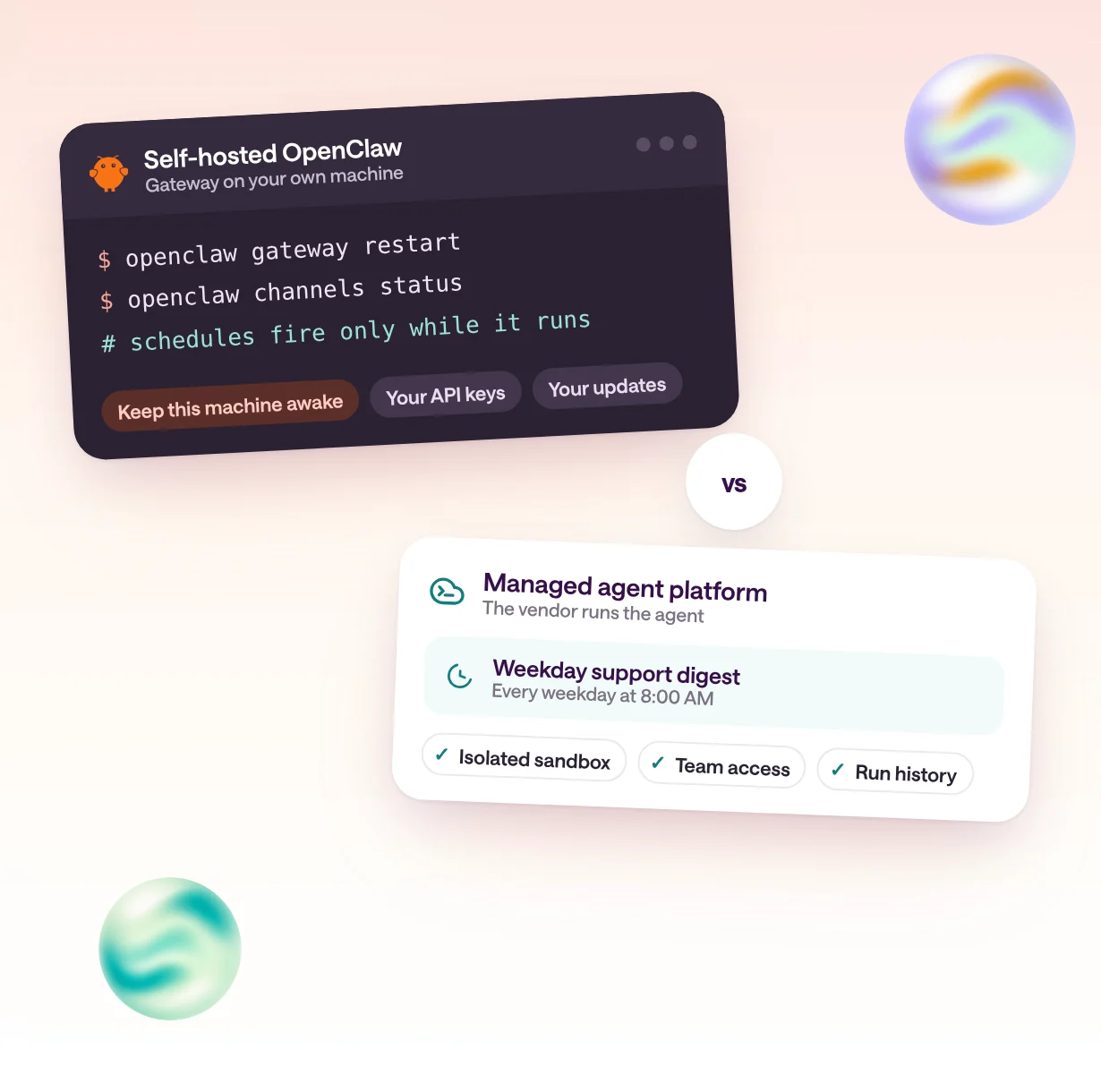 Two cards compared: a self-hosted OpenClaw terminal on your own machine, with gateway commands, a note that schedules fire only while it runs, and chips for keeping the machine awake, your API keys, and your updates, versus a managed agent platform running a weekday support digest with an isolated sandbox, team access, and run history.